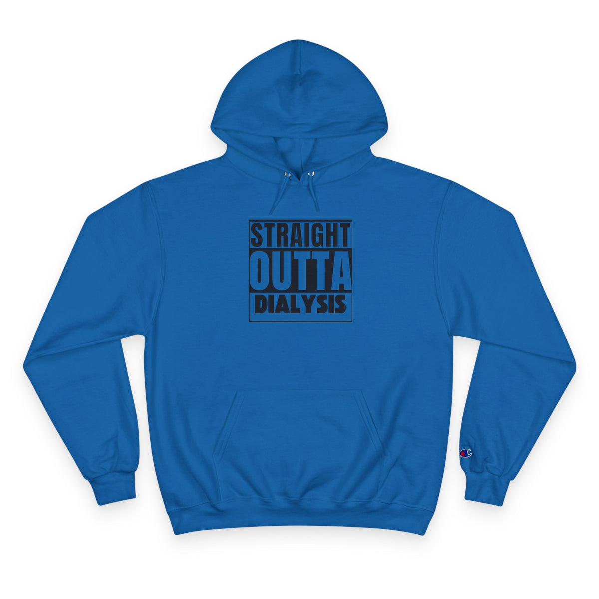 Straight Outta Dialysis Hoodie — Champion-Style Kidney Survivor Sweatshirt