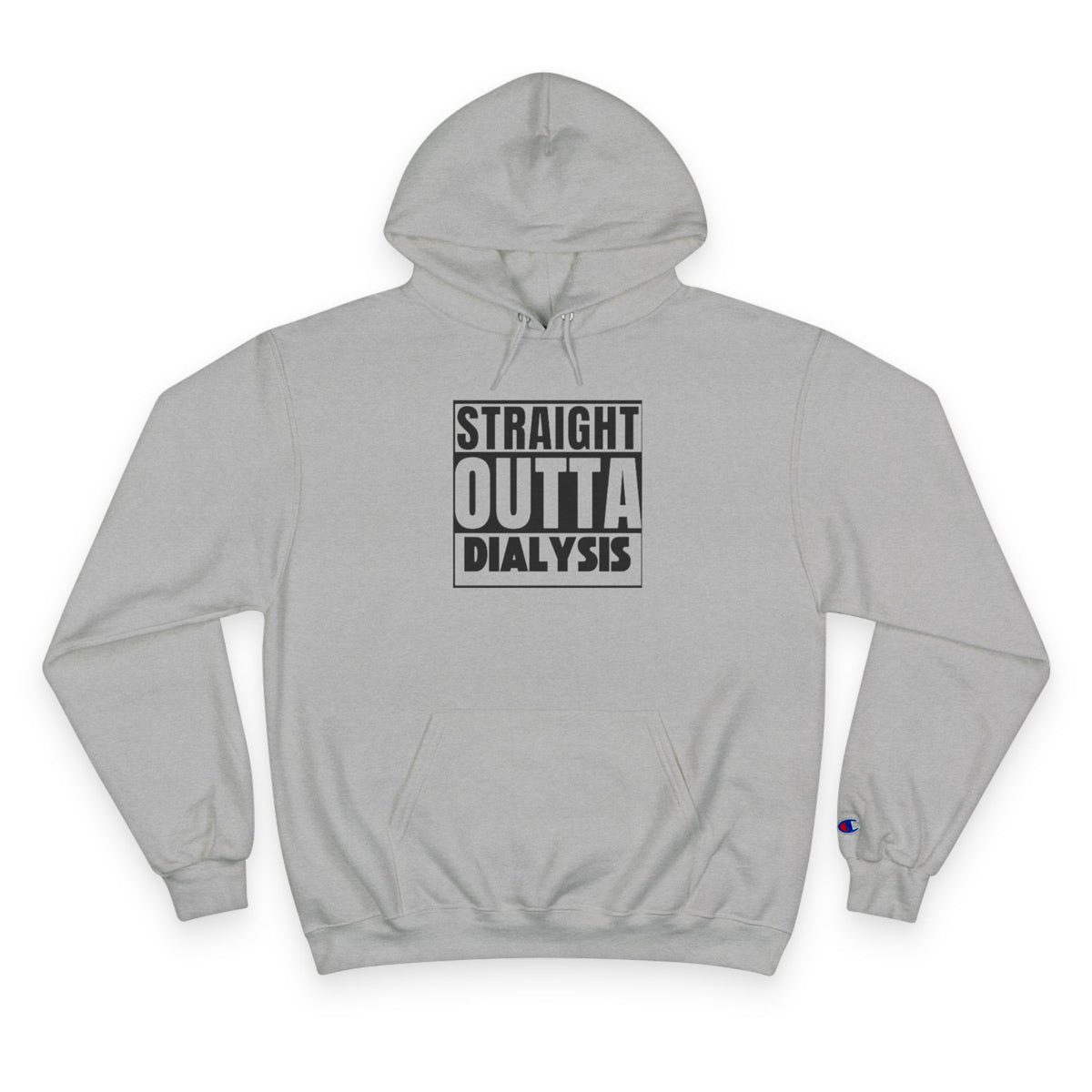 Straight Outta Dialysis Hoodie — Champion-Style Kidney Survivor Sweatshirt