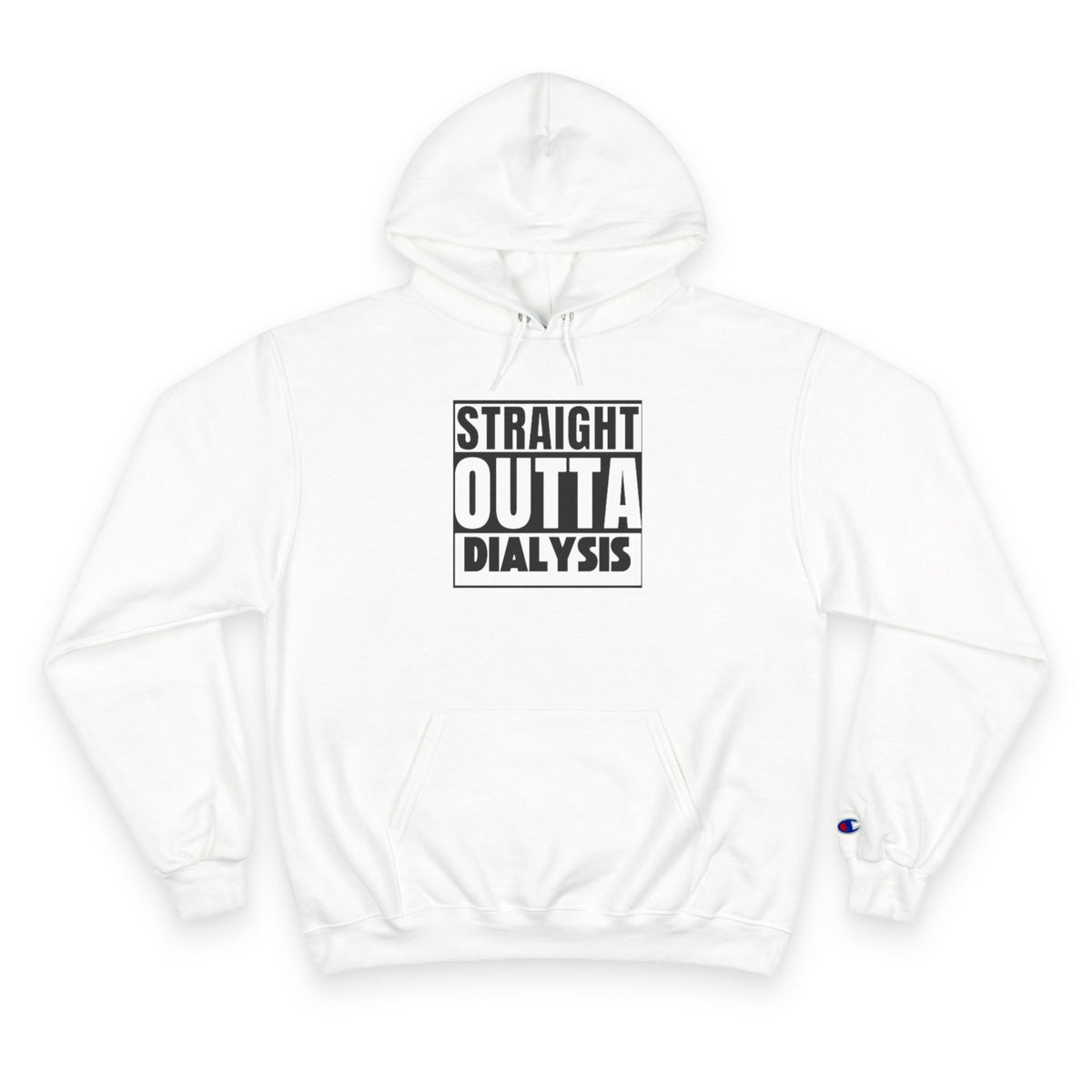 Straight Outta Dialysis Hoodie — Champion-Style Kidney Survivor Sweatshirt