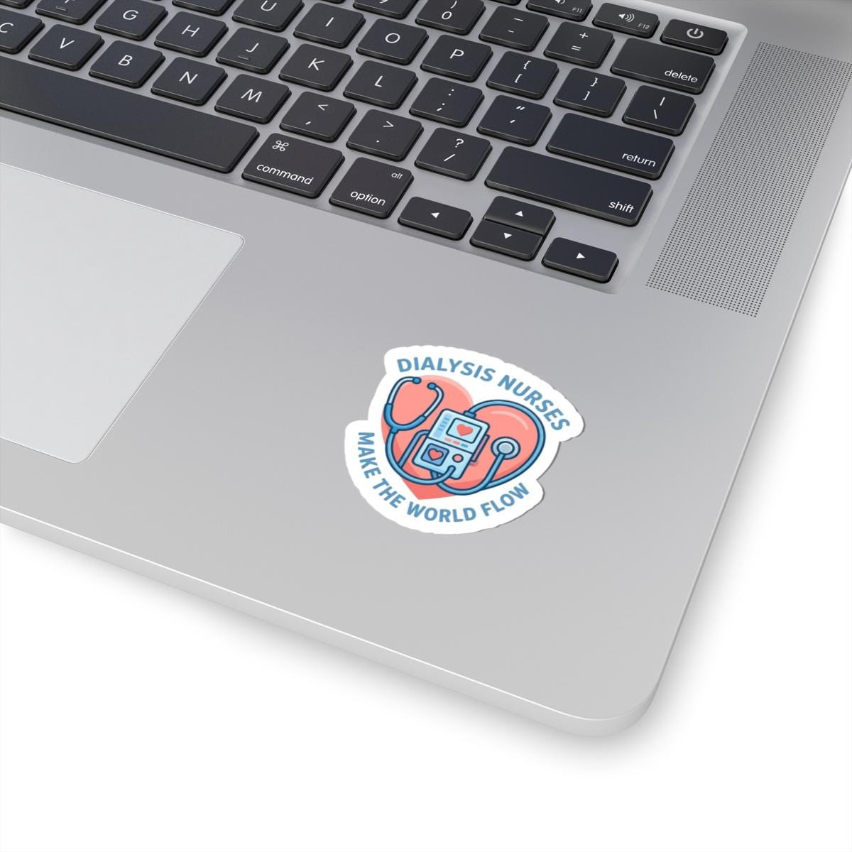Dialysis Nurses Make the World Flow Sticker | Kiss-Cut Sticker