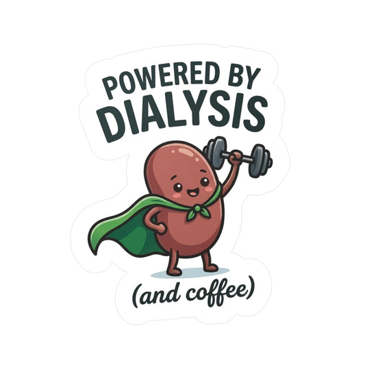 Powered by Dialysis and Coffee sticker | Vinyl Kiss-Cut Sticker
