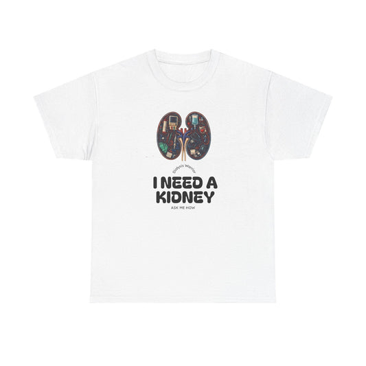 I Need a Kidney tee | Kidney Anatomy Graphic Shirt